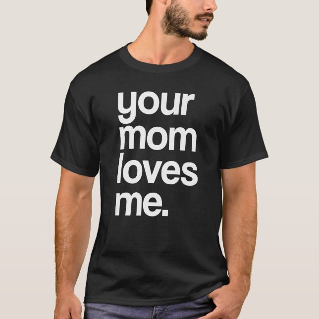 Camiseta Tu Mamá Me Ama, Provocativa Graciosa Tu Mamá Prem (Anverso)