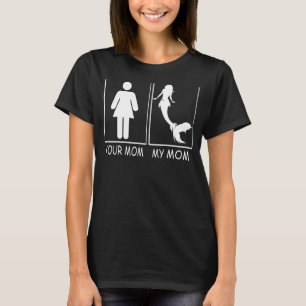 Camiseta Tu Mamá Mi Mamá Tee Mermaid De Hijo Y Hija