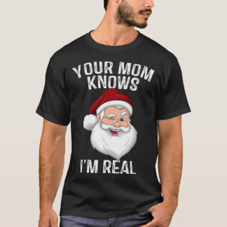 Camiseta Tu Mamá Sabe Que Soy Real Santa Navidad