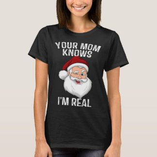 Camiseta Tu Mamá Sabe Que Soy Real Santa Navidad