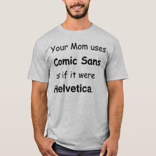 Camiseta Tu mamá usa Comic Sans