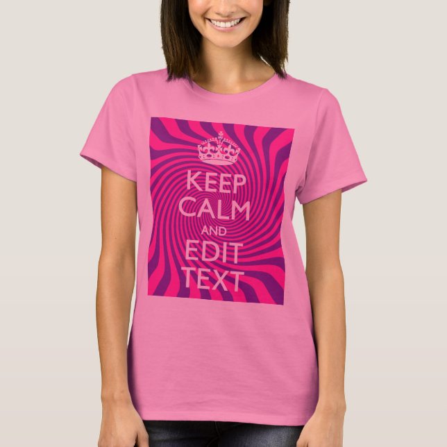 Camiseta Tu Mantenes la calma diciendo en Swirl Hot Pink (Anverso)