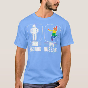 Camiseta Tu marido mi marido Gay Gay Orgullo LGBT Transgéne