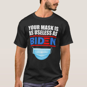 Camiseta Tu Máscara Es Tan Inútil Como Biden