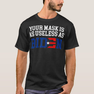 Camiseta Tu Máscara Es Tan Inútil Como Biden Impete A Biden