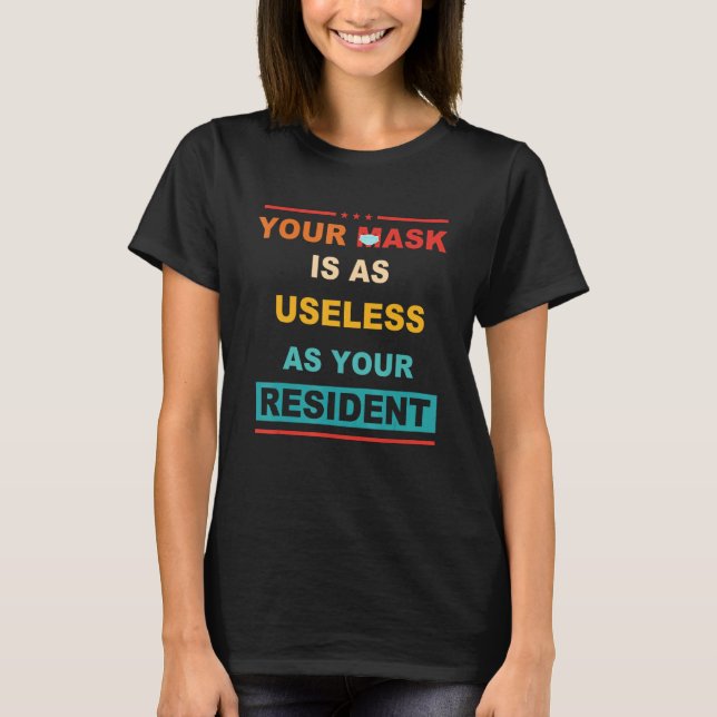Camiseta Tu Máscara Es Tan Inútil Como Tu Retro Residente (Anverso)