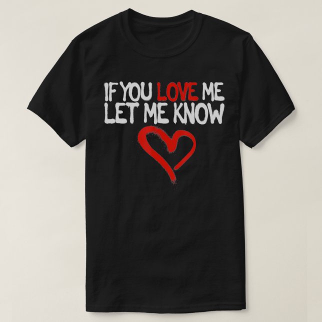 Camiseta Tú Me Amas Conocer Día de San Valentín Romantic Fe (Diseño del anverso)