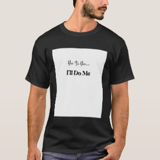 Camiseta Tú Me Haces.