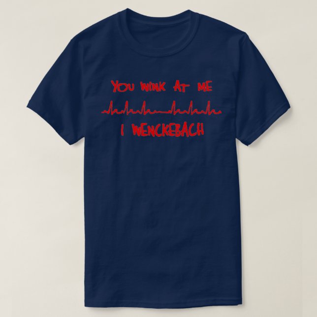 Camiseta Tú me vigilas la divertida cardiología de Wenckeba (Diseño del anverso)