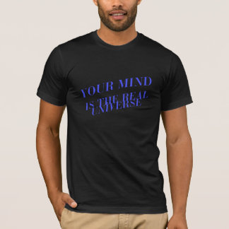Camiseta Tu Mente es el Universo Real