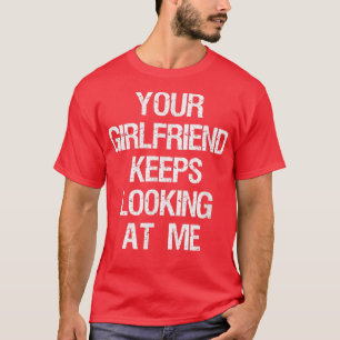 Camiseta Tu Novia Sigue Mirándome A Pareja Graciosa P