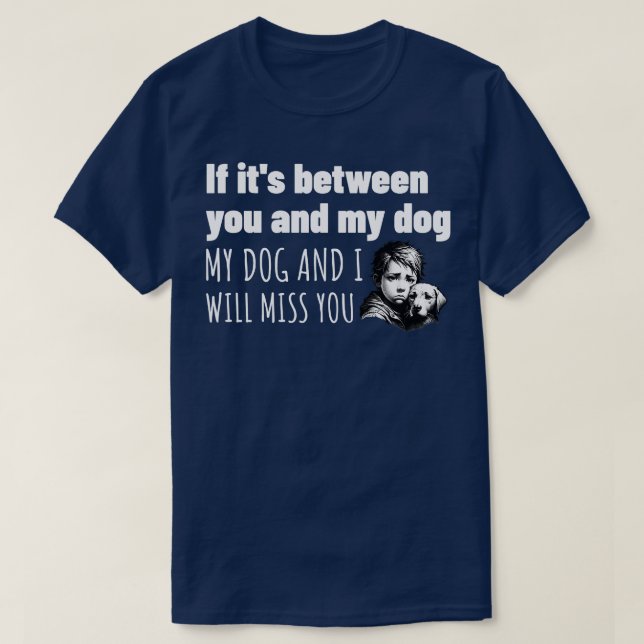 Camiseta Tú o mi perro fácil elección (Diseño del anverso)