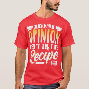 Camiseta Tu Opinión No Está En La Receta Que Mamá Cocina