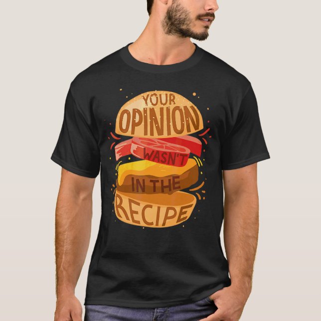 Camiseta Tu opinión no estaba en la receta de Hamburger (Anverso)