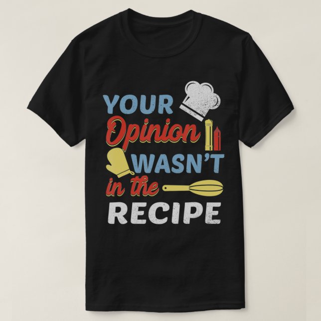 Camiseta Tu opinión no estaba en la receta del chef Apron P (Diseño del anverso)