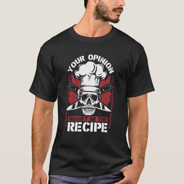 Camiseta Tu opinión no estaba en la receta del chef Cociner (Anverso)