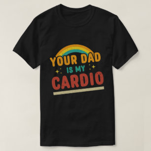 Camiseta Tu padre es mi cardio vintage arcoiris divertido d