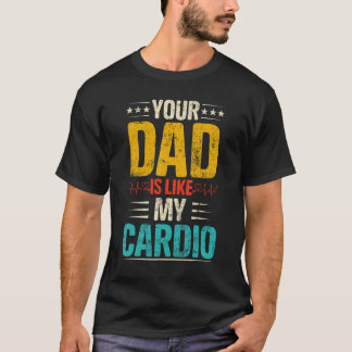 Camiseta Tu Papá Es Como Mi Pareja Cardio Romántica Costum