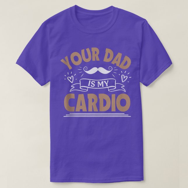 Camiseta Tu papá es mi amante de la gimnasia cardio (Diseño del anverso)