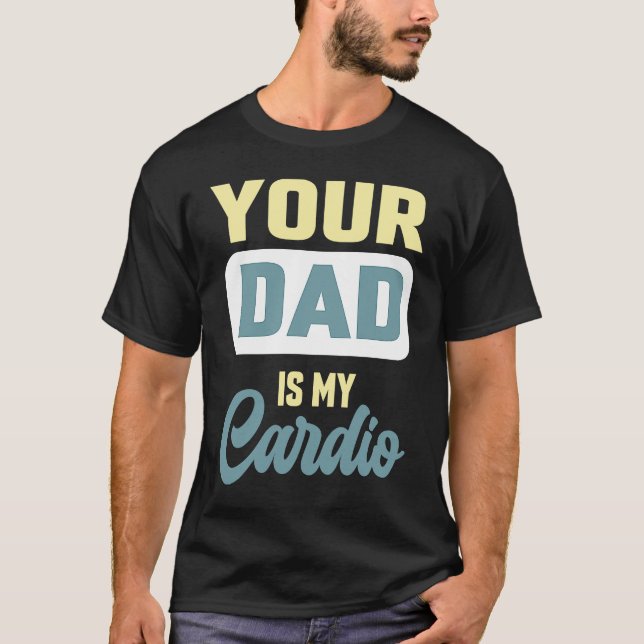 Camiseta Tu Papá Es Mi Café De Compañero De Gimnasio Cardio (Anverso)