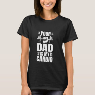 Camiseta Tu papá es mi Cardio