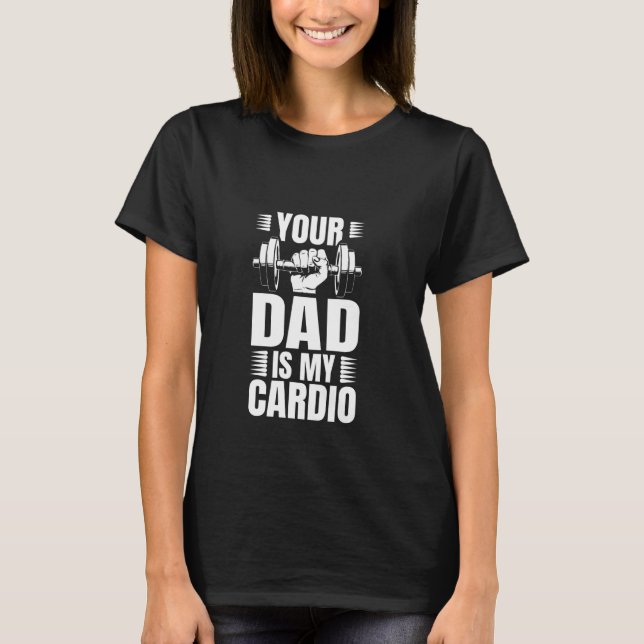 Camiseta Tu papá es mi Cardio (Anverso)