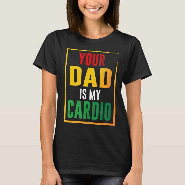 Camiseta Tu Papá Es Mi Cardio (Anverso)