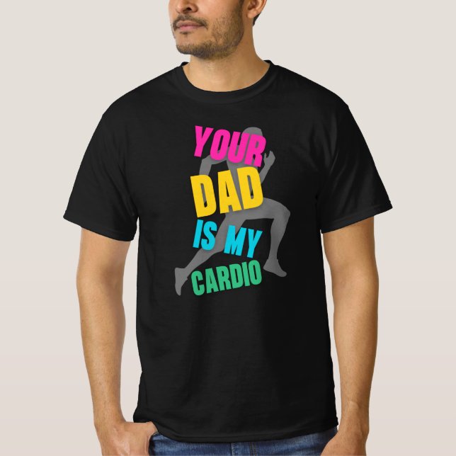 Camiseta Tu papá es mi cardio (Anverso)