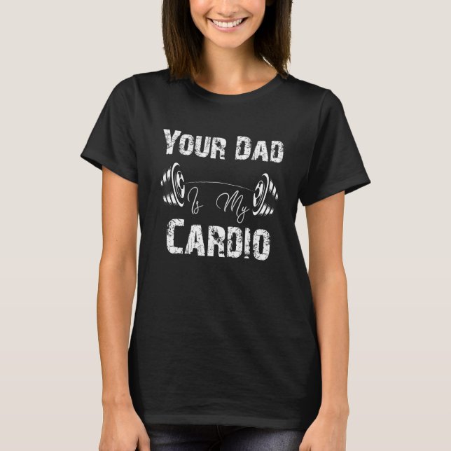 Camiseta Tu papá es mi cardio 1 (Anverso)