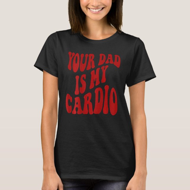 Camiseta Tu Papá Es Mi Cardio 2 (Anverso)