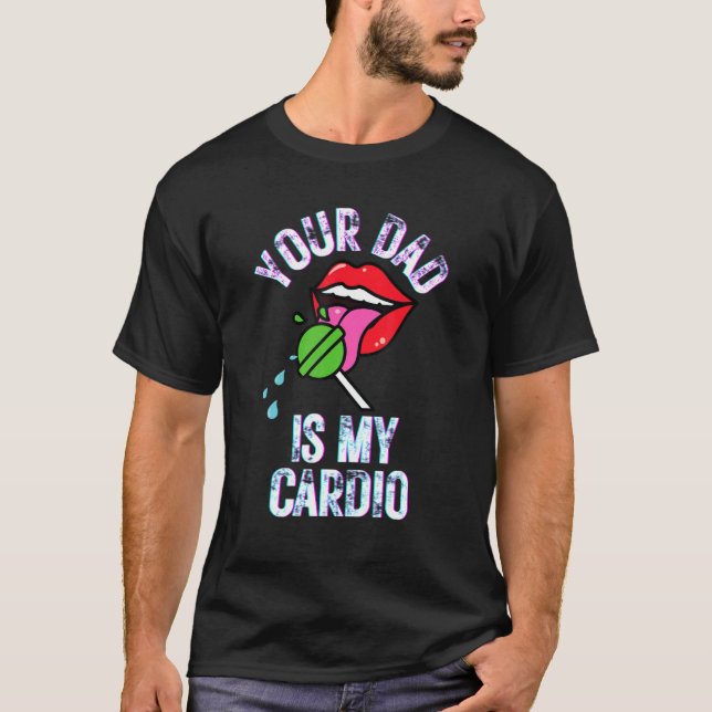 Camiseta Tu Papá Es Mi Cardio Cita A Pun Humor Sarcasm Wom (Anverso)