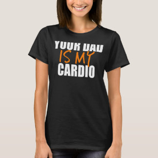 Camiseta Tu papá es mi cardio de vuelta