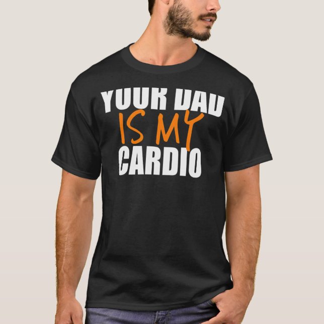 Camiseta Tu papá es mi cardio de vuelta (Anverso)