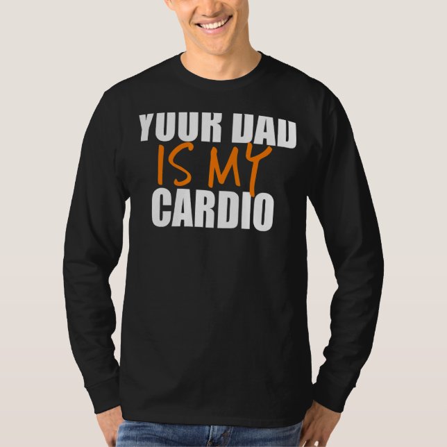 Camiseta Tu papá es mi cardio de vuelta (Anverso)
