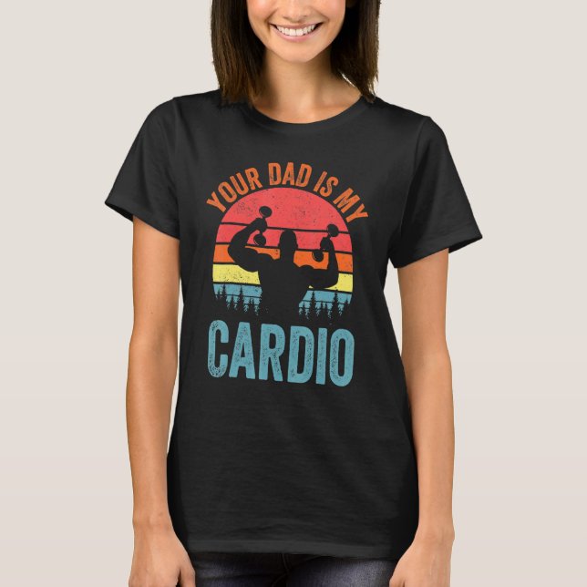 Camiseta Tu Papá Es Mi Cardio Diciendo Relaciones Romántica (Anverso)