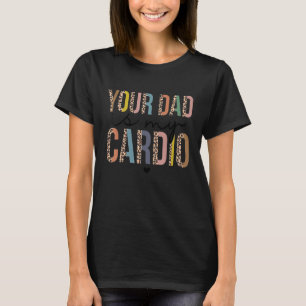 Camiseta Tu papá es mi cardio leopardo  Mujeres Chicas