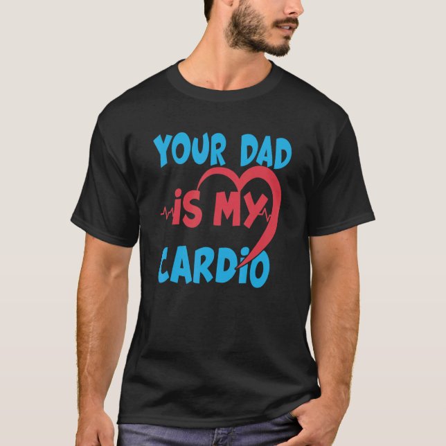 Camiseta Tu Papá Es Mi Cardio Papá Es Mi Cardio Favorito. (Anverso)