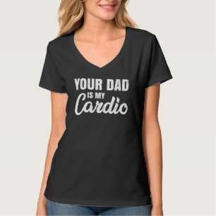 Camiseta Tu papá es mi cardio para el día de la madre