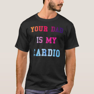 Camiseta Tu papá es mi cardio para el día del padre