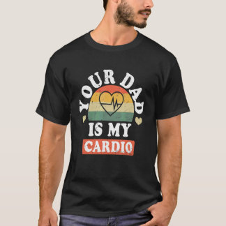 Camiseta Tu Papá Es Mi Cardio Que Dice Sarcasti