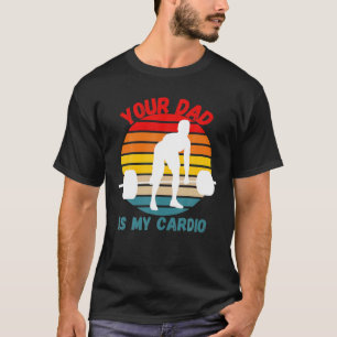 Camiseta Tu papá es mi gimnasio cardio de gimnasia
