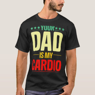Camiseta Tu Papá Es Mi Gimnasio Cardio Halterofilia