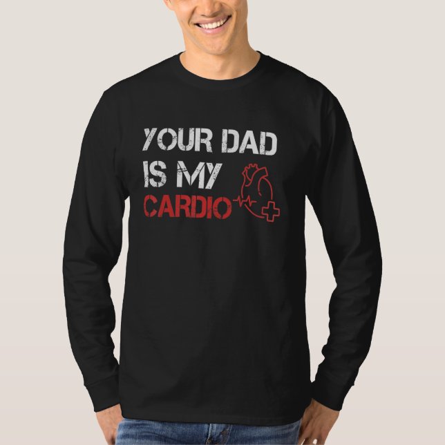 Camiseta Tu Papá Es Mi Gimnasio De Cardio Romance Cita A Fa (Anverso)