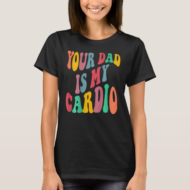 Camiseta Tu papá es mi groovía cardio retro en la parte tra (Anverso)
