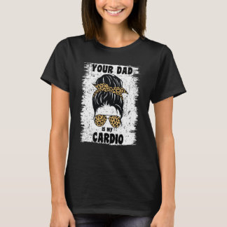 Camiseta Tu Papá Es Mi Padre Caliente De Cardio.