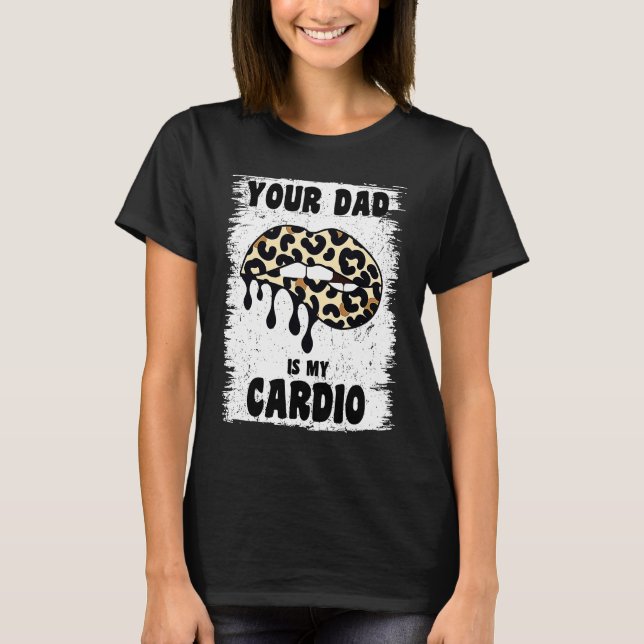 Camiseta Tu papá es mi papá caliente de leopardo cardio (Anverso)