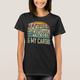Camiseta Tu Papá Es Mi Vintage Cardio Que Dice Sarcástico