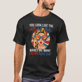 Camiseta Tú Pareces El 4 De Julio Me Hace Querer Un Calient