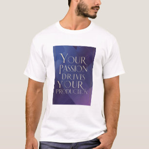 Camiseta Tu Pasión Impulsa Tu Producción