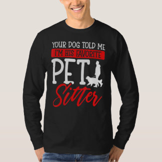 Camiseta Tu perro me dijo que soy su Mascota favorito